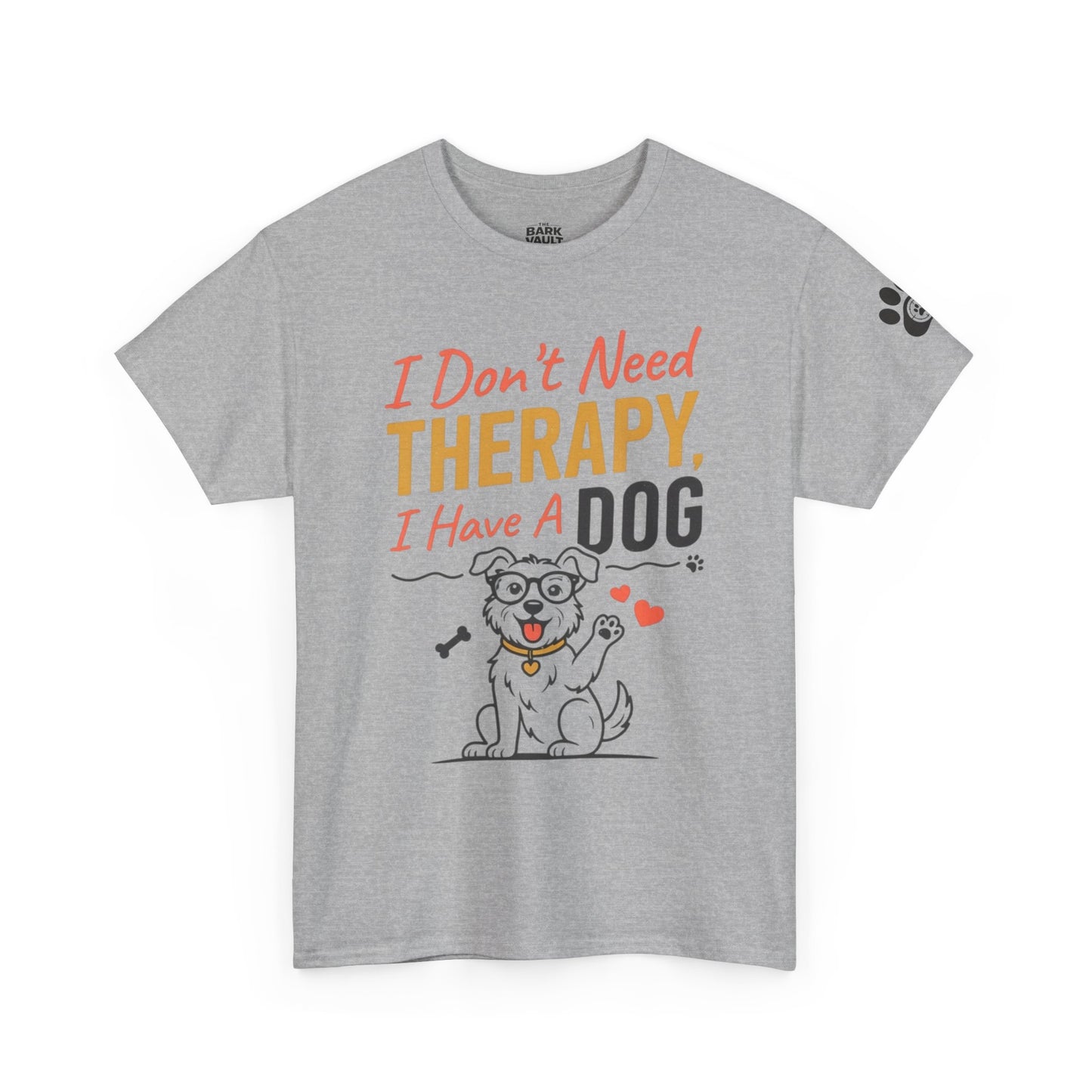 I Don't Need Therapy, I Have a Dog T-Shirt | Funny Dog Lover Tee | Dog Mom & Dog Dad Gift