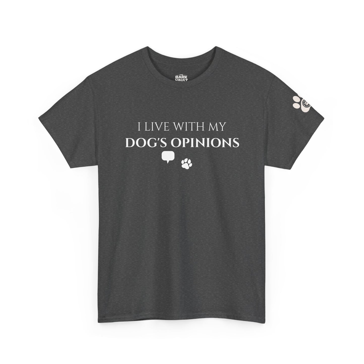 I Live With My Dog’s Opinions Shirt | Funny Dog Owner Tee