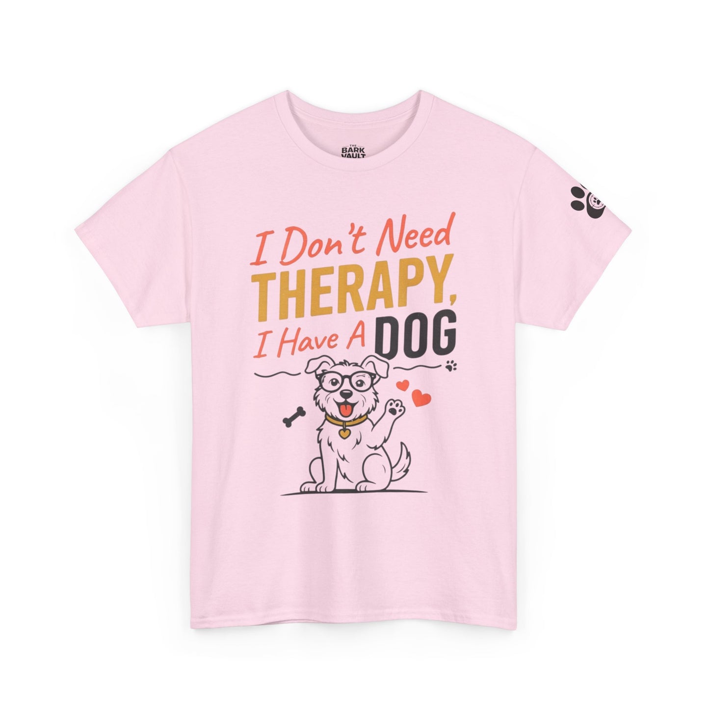 I Don't Need Therapy, I Have a Dog T-Shirt | Funny Dog Lover Tee | Dog Mom & Dog Dad Gift