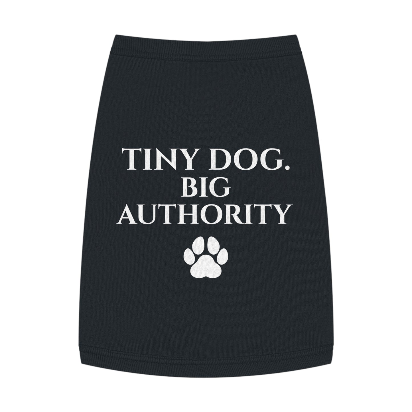 Tiny Dog Big Authority Dog Shirt | Funny Small Dog Shirt