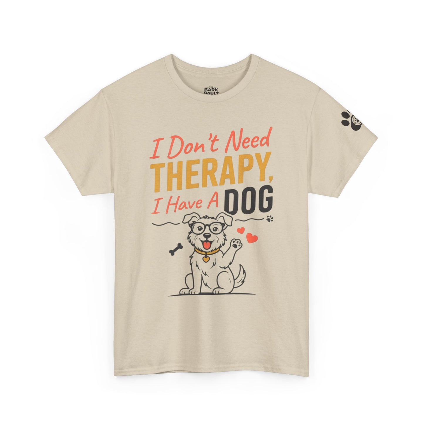 I Don't Need Therapy, I Have a Dog T-Shirt | Funny Dog Lover Tee | Dog Mom & Dog Dad Gift