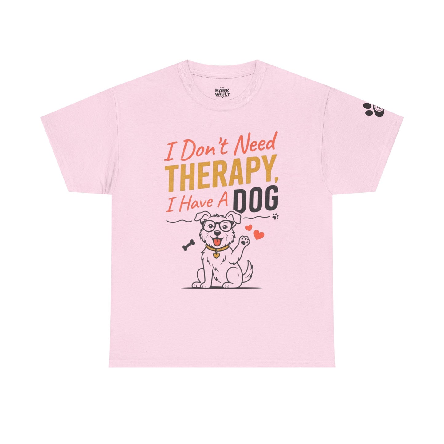 I Don't Need Therapy, I Have a Dog T-Shirt | Funny Dog Lover Tee | Dog Mom & Dog Dad Gift