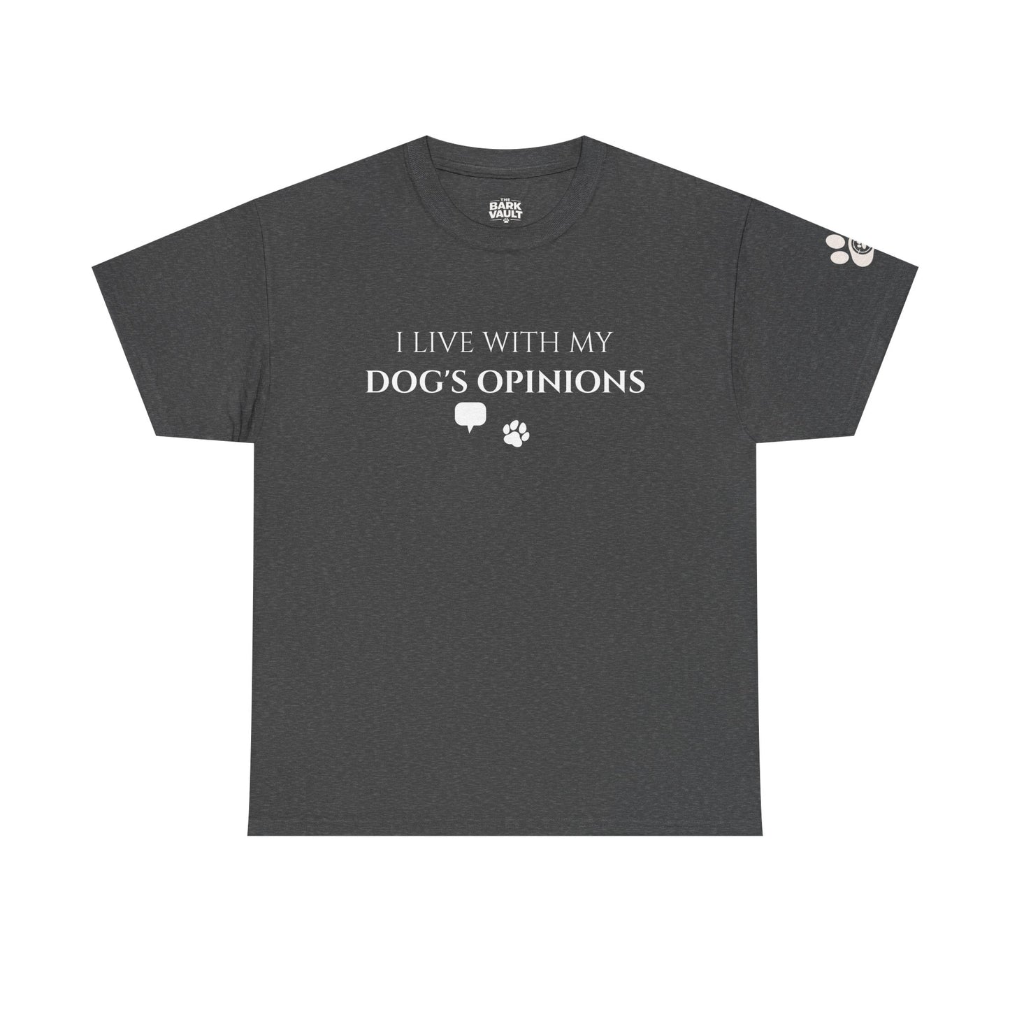 I Live With My Dog’s Opinions Shirt | Funny Dog Owner Tee