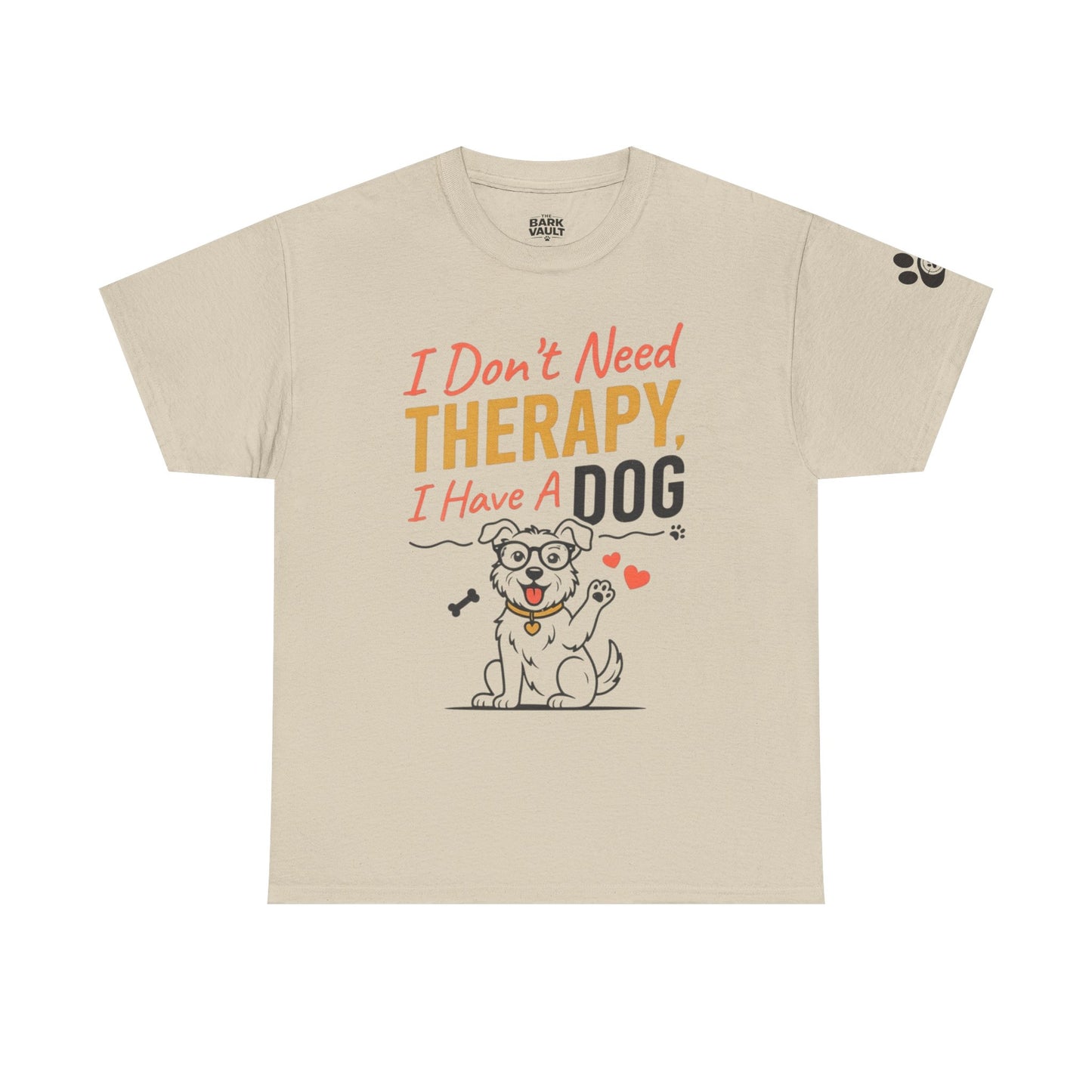 I Don't Need Therapy, I Have a Dog T-Shirt | Funny Dog Lover Tee | Dog Mom & Dog Dad Gift